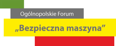 IX edycja Ogólnopolskie Forum Bezpieczna Maszyna